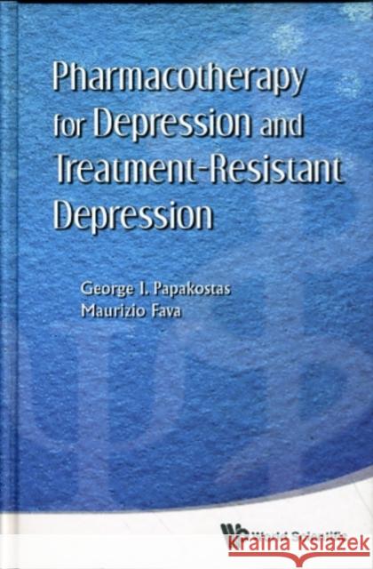 Pharmacotherapy for Depression and Treatment-Resistant Depression Papakostas, George I. 9789814287586