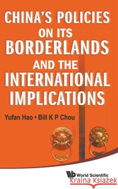 China's Policies on Its Borderlands and the International Implications Hao, Yufan 9789814287661