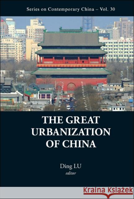 The Great Urbanization of China Lu, Ding 9789814287807 0