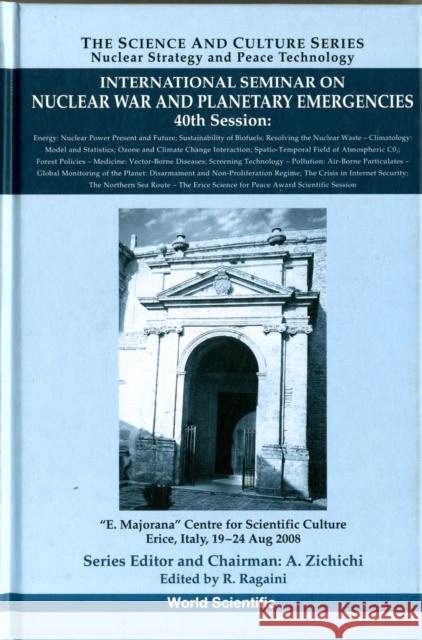 International Seminar on Nuclear War and Planetary Emergencies - 40th Session Ragaini, Richard C. 9789814289122 World Scientific Publishing Company