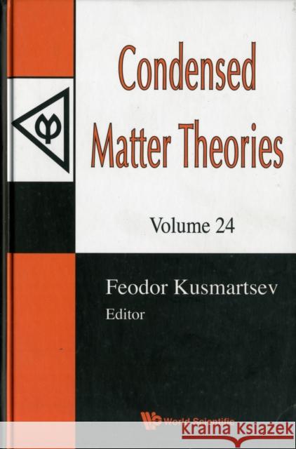Condensed Matter Theories, Volume 24 - Proceedings of the 32nd International Workshop [With CDROM] Kusmartsev, Feodor V. 9789814289146