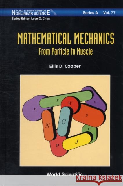 Mathematical Mechanics: From Particle to Muscle Cooper, Ellis D. 9789814289702 World Scientific Publishing Company