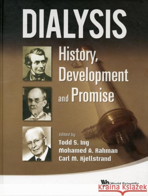 Dialysis: History, Development and Promise Ing, Todd S. 9789814289757 0