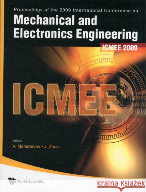 Mechanical and Electronics Engineering - Proceedings of the International Conference on Icmee 2009 Mahadevan, Venkatesh 9789814289788 World Scientific Publishing Company