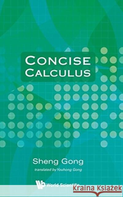Concise Calculus Sheng Gong Youhong Gong 9789814291484