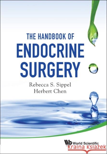 The Handbook of Endocrine Surgery Sippel, Rebecca S. 9789814293198 World Scientific Publishing Company