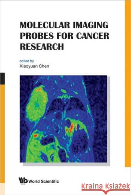 Molecular Imaging Probes for Cancer Research Chen 9789814293679