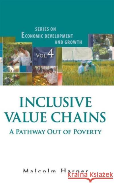 Inclusive Value Chains: A Pathway Out of Poverty Harper, Malcolm 9789814293891