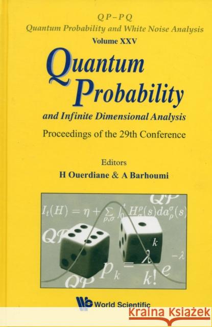 Quantum Probability and Infinite Dimensional Analysis - Proceedings of the 29th Conference Ouerdiane, Habib 9789814295420 World Scientific Publishing Company