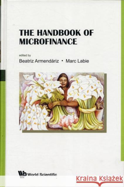 The Handbook of Microfinance Armendariz, Beatriz 9789814295659 World Scientific Publishing Company