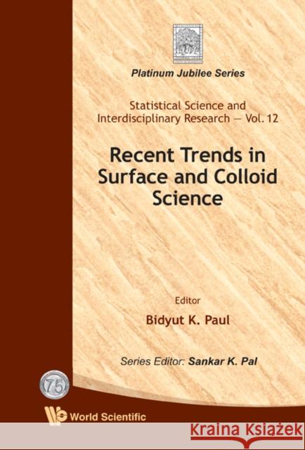 Recent Trends in Surface and Colloid Science Paul, Bidyut K. 9789814299411 0