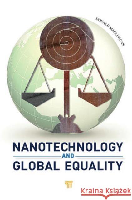 Nanotechnology and Global Equality Donnie Maclurcan 9789814303392 Pan Stanford Publishing