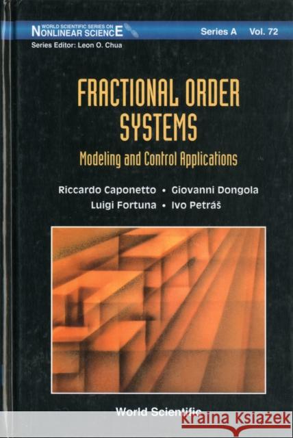Fractional Order Systems: Modeling and Control Applications Caponetto, Riccardo 9789814304191 World Scientific Publishing Company