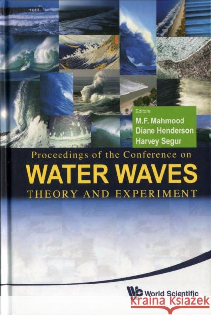 Water Waves: Theory and Experiment - Proceedings of the Conference Mahmood, Mohammad F. 9789814304238 World Scientific Publishing Company