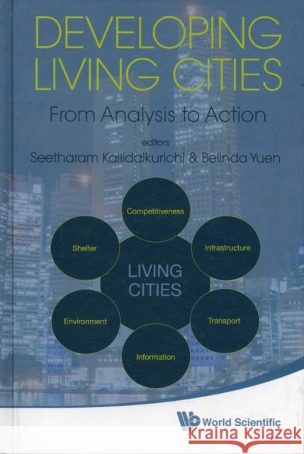 Developing Living Cities: From Analysis to Action Seetharam, Kallidaikurichi E. 9789814304498 World Scientific Publishing Company