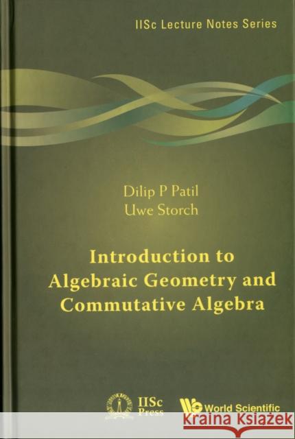 Introduction to Algebraic Geometry and Commutative Algebra Patil, Dilip P. 9789814304566 World Scientific Publishing Company