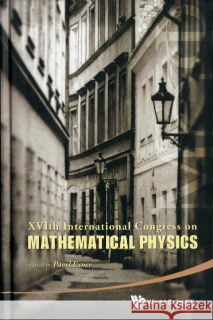 Xvith International Congress on Mathematical Physics (with DVD-Rom) [With DVD ROM] Exner, Pavel 9789814304627 World Scientific Publishing Company