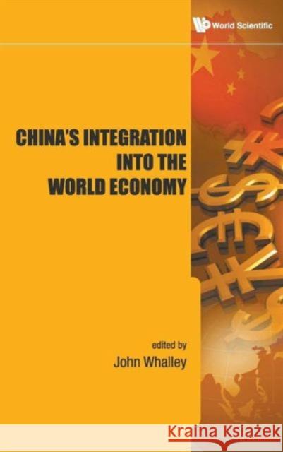 China's Integration Into the World Economy Whalley, John 9789814304788 0