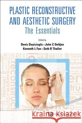 Plastic Reconstructive and Aesthetic Surgery: The Essentials (with DVD-Rom) Seth R. Thaller 9789814307109 World Scientific Publishing Company