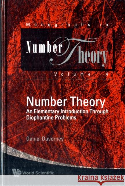 Number Theory: An Elementary Introduction Through Diophantine Problems Daniel Duverney 9789814307451 World Scientific Publishing Company