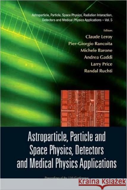 Astroparticle, Particle and Space Physics, Detectors and Medical Physics Applications - Proceedings of the 11th Conference on Icatpp-11 Rancoita, Pier-Giorgio 9789814307512 World Scientific Publishing Company