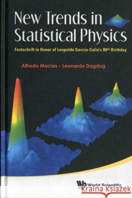 New Trends in Statistical Physics: Festschrift in Honor of Leopoldo Garcia-Colin's 80th Birthday Macias, Alfredo 9789814307536 World Scientific Publishing Company