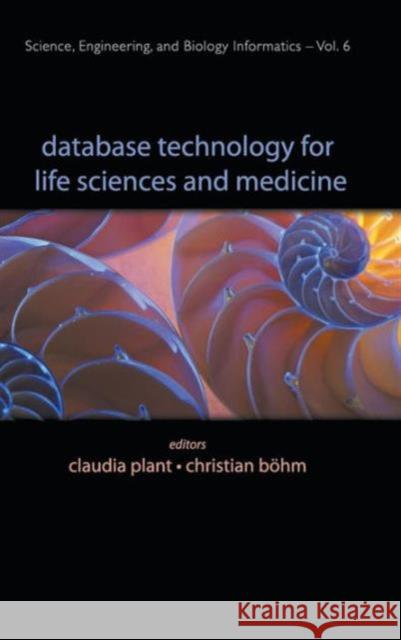 Database Technology for Life Sciences and Medicine Bohm, Christian 9789814307703 World Scientific Publishing Company