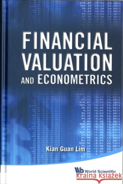 Financial Valuation And Econometrics Kian Guan Lim 9789814307956 World Scientific Publishing Company