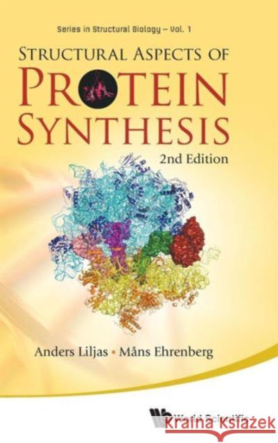 Structural Aspects of Protein Synthesis (2nd Edition) Liljas, Anders 9789814313209 World Scientific Publishing Company