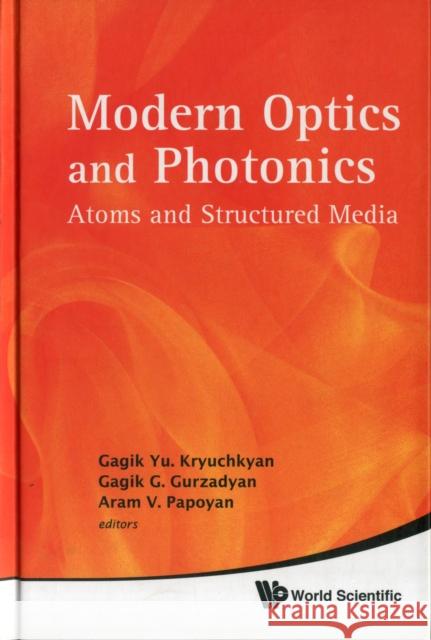 Modern Optics and Photonics: Atoms and Structured Media Gurzadyan, Gagik G. 9789814313261