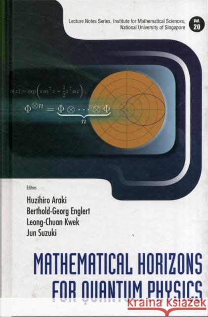 Mathematical Horizons for Quantum Physics Araki, Huzihiro 9789814313315 World Scientific Publishing Company