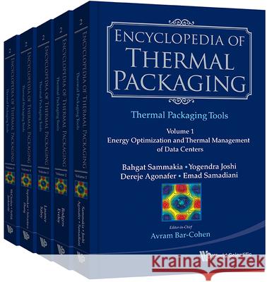 Encyclopedia of Thermal Packaging, Set 2: Thermal Packaging Tools - Volume 3: Compact Thermal Models of Electronic Components Sabry, Mohammed-Nabil 9789814313841 World Scientific Publishing Company