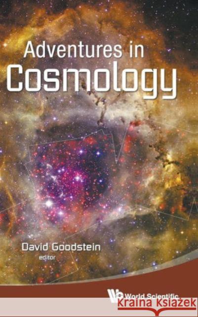 Adventures in Cosmology Goodstein, David L. 9789814313858 World Scientific Publishing Company