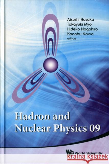 Hadron and Nuclear Physics 09 Hosaka, Atsushi 9789814313926
