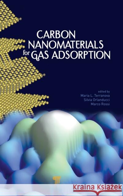 Carbon Nanomaterials for Gas Adsorption Maria Letizia Terranova Silvia Orlanducci Marco Rossi 9789814316439 Pan Stanford Publishing