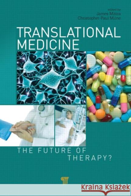 Translational Medicine: The Future of Therapy? Mittra, James 9789814316996