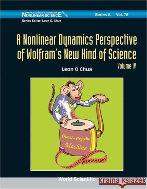 Nonlinear Dynamics Perspective of Wolfram's New Kind of Science, a (Volume IV) Chua, Leon O. 9789814317306 World Scientific Publishing Company