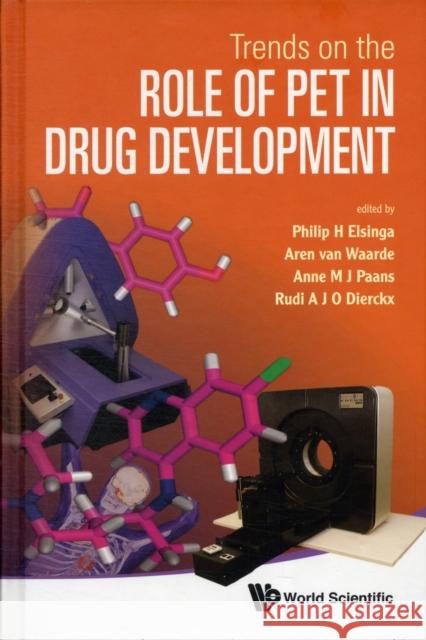 Trends on the Role of Pet in Drug Development Elsinga, Philip H. 9789814317733 0