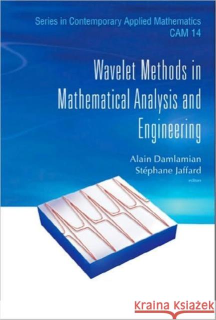 Wavelet Methods in Mathematical Analysis and Engineering Damlamian, Alain 9789814322867 World Scientific Publishing Company