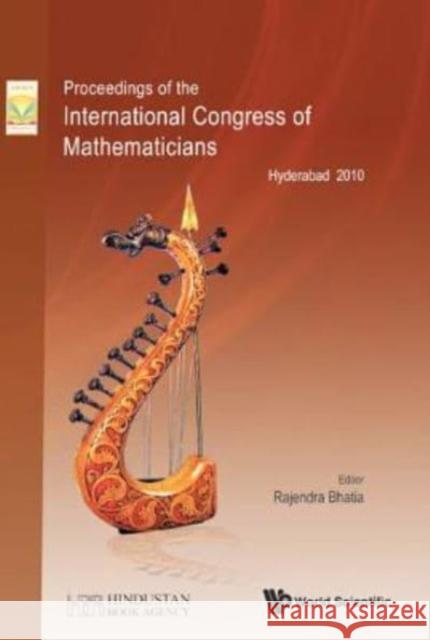 Proceedings of the International Congress of Mathematicians 2010 (ICM 2010) (in 4 Volumes) Rajendra Bhatia 9789814324304