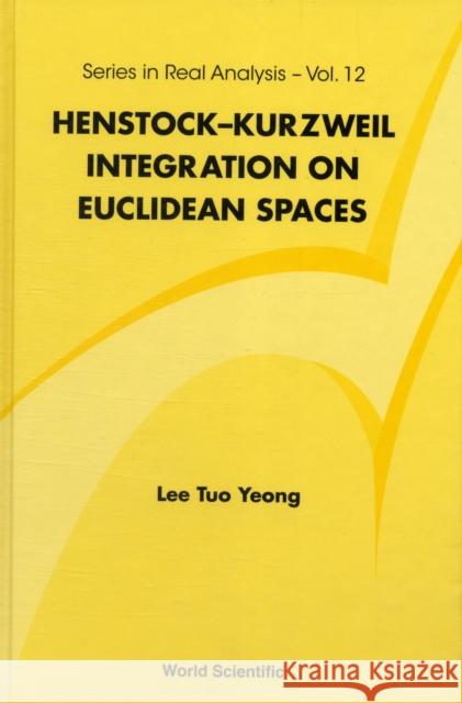 Henstock-Kurzweil Integration on Euclidean Spaces Lee, Tuo Yeong 9789814324588