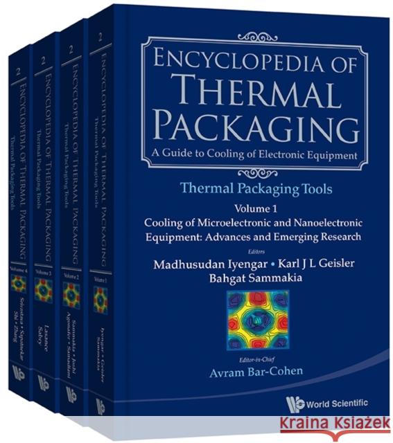 Encyclopedia of Thermal Packaging, Set 2: Thermal Packaging Tools (a 4-Volume Set) Bar-Cohen, Avram 9789814327602