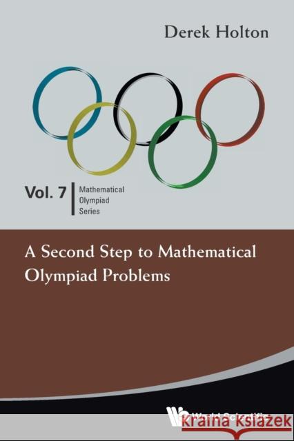 A Second Step to Mathematical Olympiad Problems Holton, Derek 9789814327879