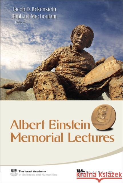 Albert Einstein Memorial Lectures Raphael Mechoulam Jacob Bekenstein 9789814329439