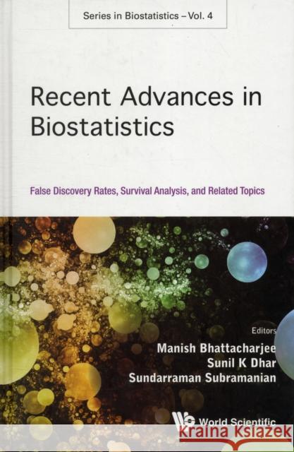 Recent Advances in Biostatistics: False Discovery Rates, Survival Analysis, and Related Topics Bhattacharjee, Manish C. 9789814329798 World Scientific Publishing Company