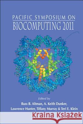 Biocomputing 2011 - Proceedings of the Pacific Symposium Altman, Russ B. 9789814335041 World Scientific Publishing Company