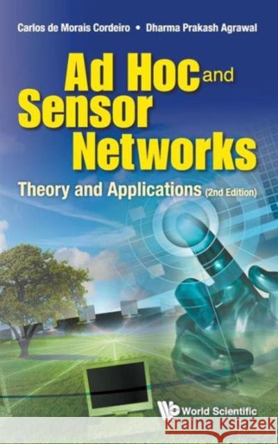 Ad Hoc and Sensor Networks: Theory and Applications (2nd Edition) de Morais Cordeiro, Carlos 9789814338882 World Scientific Publishing Company