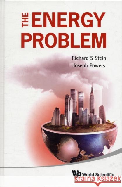 The Energy Problem Stein, Richard S. 9789814340311 World Scientific Publishing Company