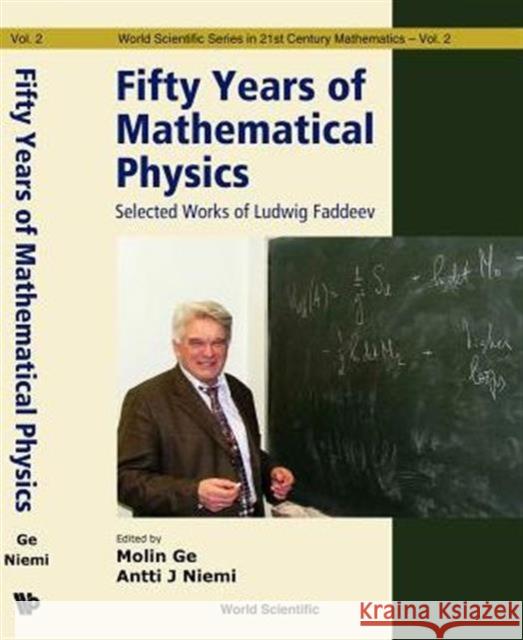 Fifty Years of Mathematical Physics: Selected Works of Ludwig Faddeev Molin Ge Antti J. Niemi 9789814340953 World Scientific Publishing Company