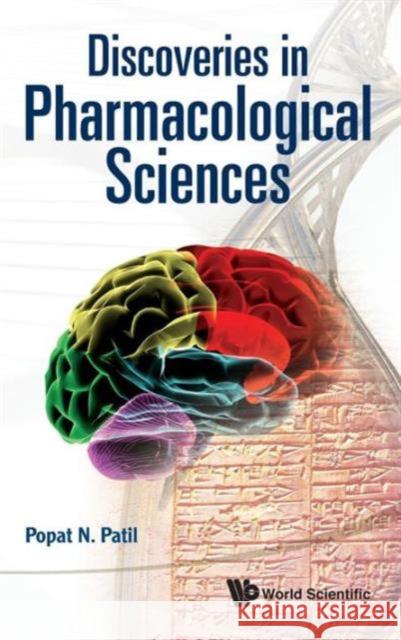 Discoveries in Pharmacological Sciences Patil, Popat N. 9789814355070 World Scientific Publishing Company